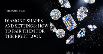 Diamond Shapes and Settings: How to Pair Them for the Right Look