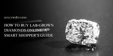 How to Buy Lab-Grown Diamonds Online: A Smart Shopper’s Guide